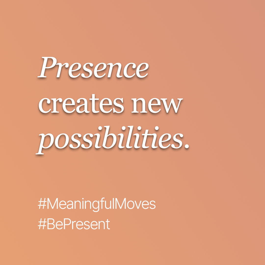 Presence is the power to move forward, even when the plan falls apart