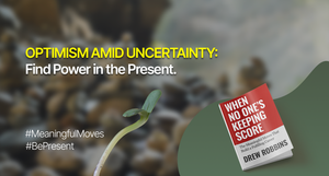 Optimism isn't naive, it's a practice of presence amid real uncertainty.