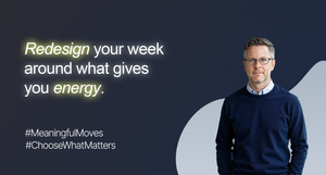 Pause for 30 seconds and ask, what work do you actually want to do right now.