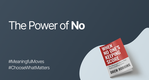 You can't find focus or fulfillment until you get good at saying no