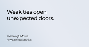 Breakthroughs often don't start in your inner circle, they flow in from the edges